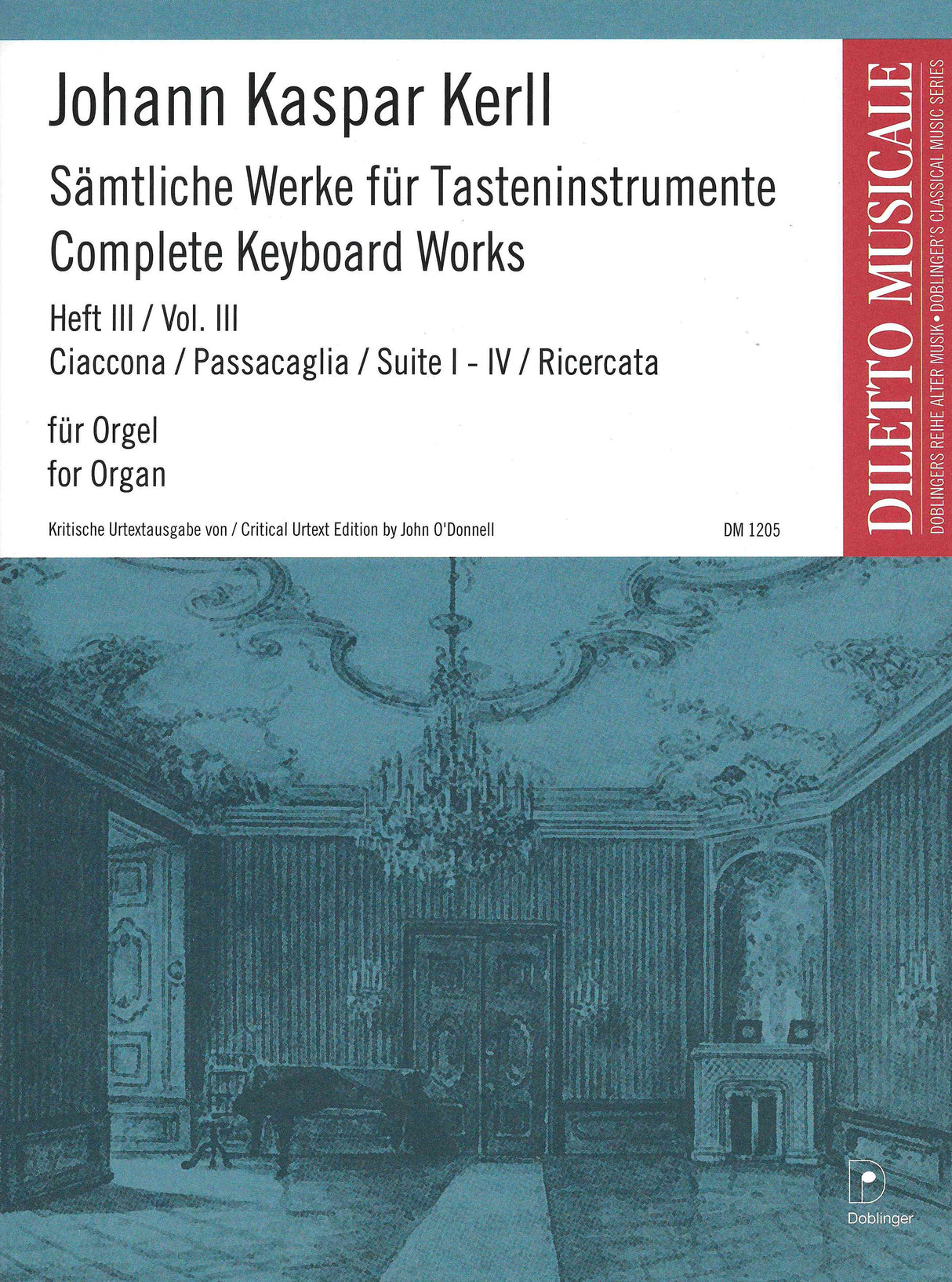 Kerll: Complete Keyboard Works - Volume 3 (Ciaccona, Passacaglia, Suite 1-4, Ricercata)