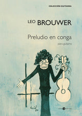 Brouwer: Preludio en conga
