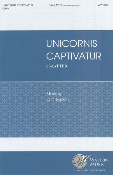 Gjeilo: Unicornis Captivatur