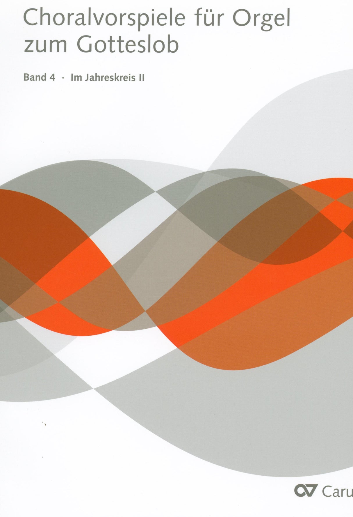 Chorale Preludes for Organ - Volume 4 (Throughout the Church Year - Part II)