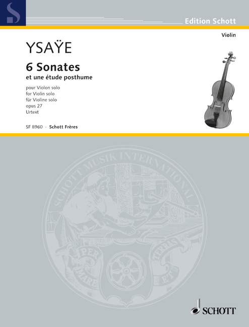 Ysaÿe: 6 Violin Sonatas, Op. 27 & Sonata posthume, Op. 27b