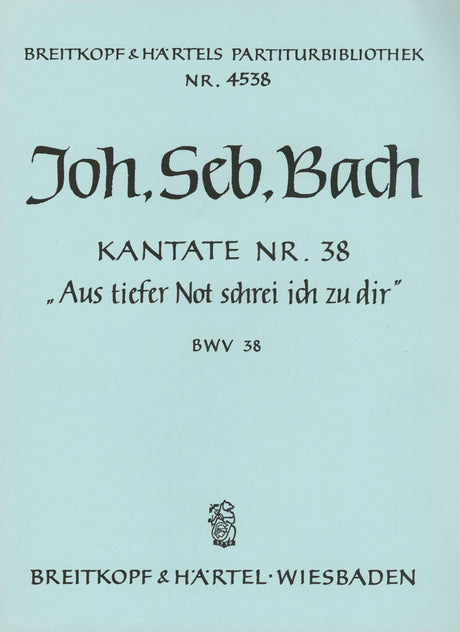 Bach: Aus tiefer Not schrei ich zu dir, BWV 38