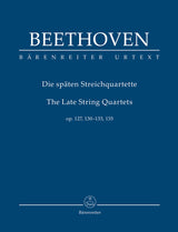 Beethoven: Late String Quartets, Opp. 127, 130-133, 135
