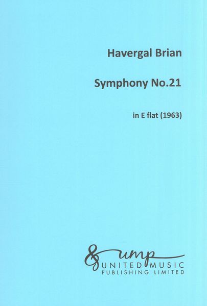 Brian: Symphony No. 21 in E-flat Major