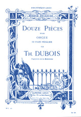 Dubois: Douze Pièces Pour Orgue