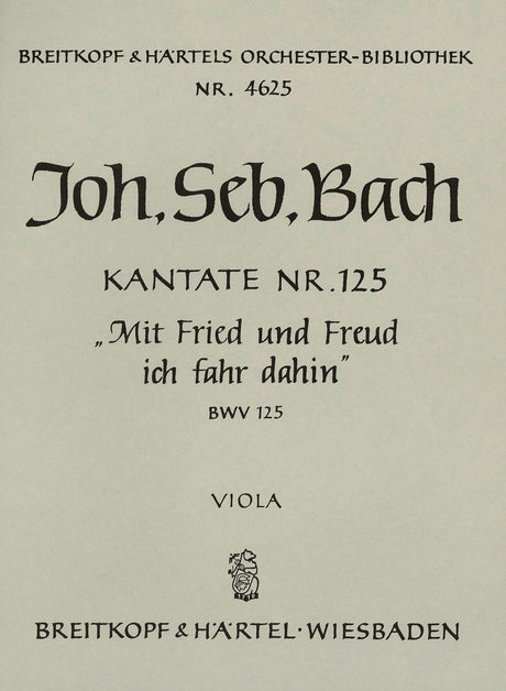 Bach: Mit Fried and Freud ich fahr dahin, BWV 125