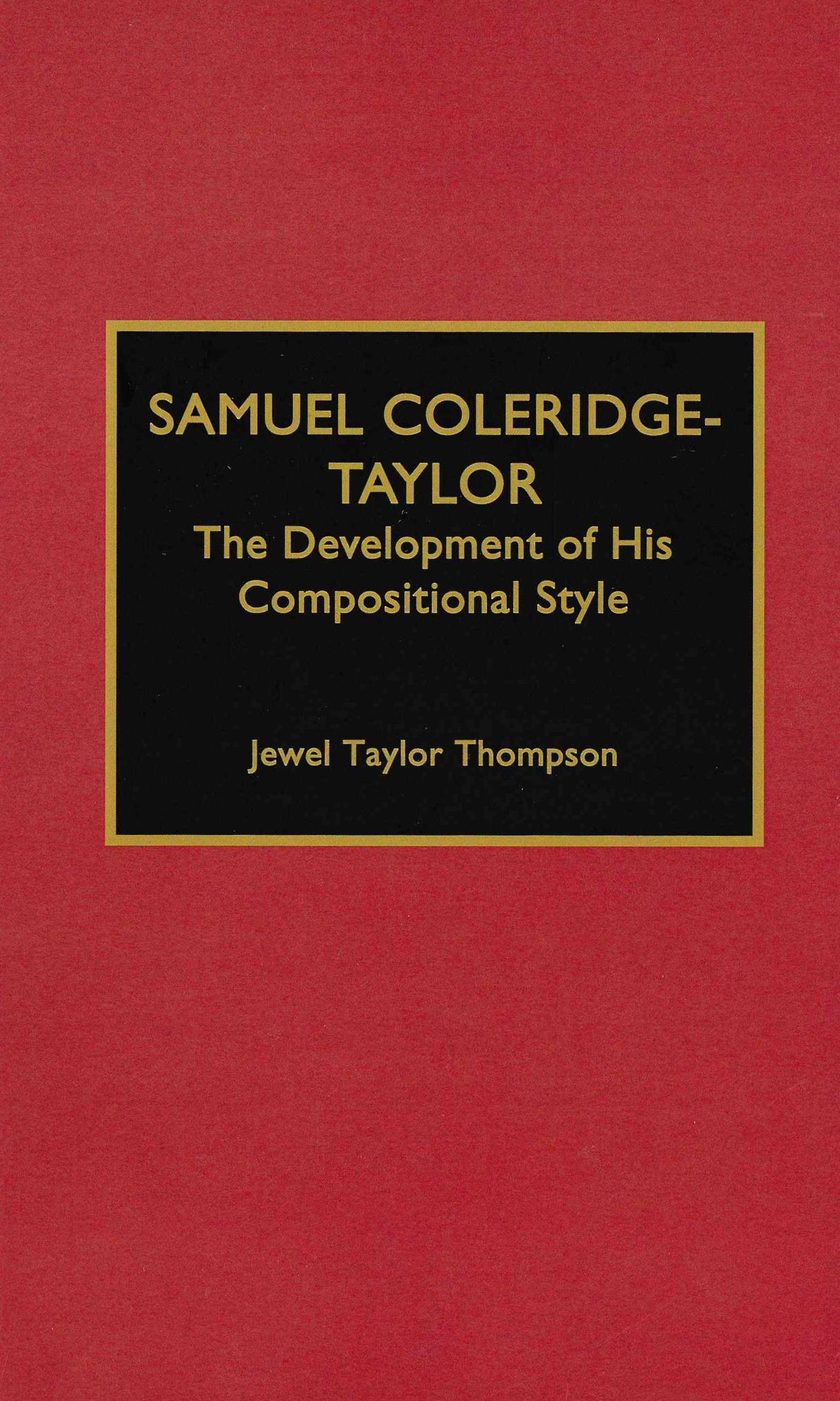 Samuel Coleridge-Taylor: The Development of His Compositional Style