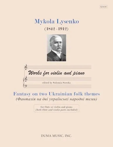 Lysenko: Fantasy on two Ukrainian folk themes