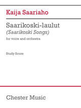 Saariaho: Saarikoski Songs (Version for Voice & Orchestra)