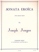 Jongen: Sonata Eroïca, Op. 94