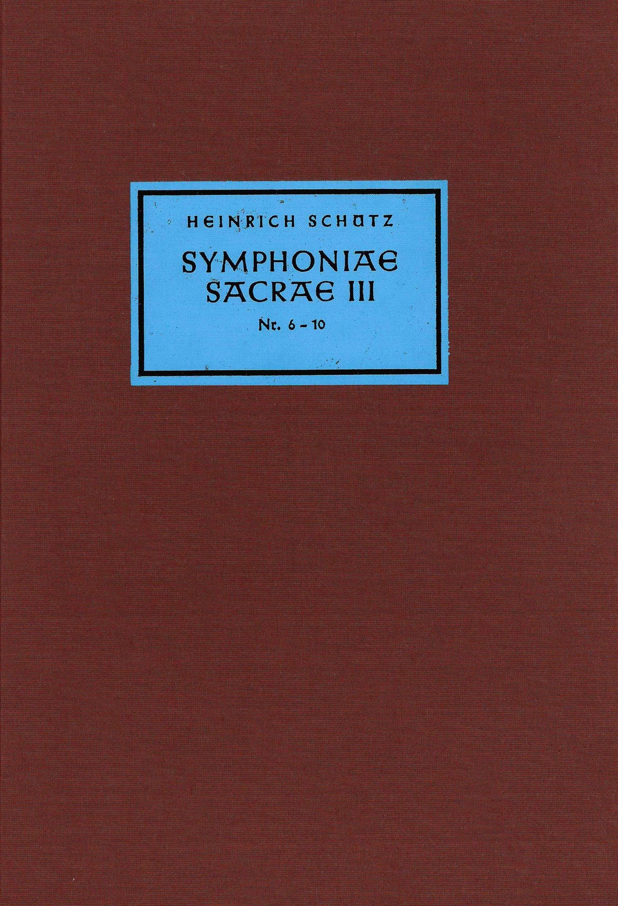 Schütz: Symphoniae Sacrae III - Volume 2 (Nos. 6-10, SWV 403-407)
