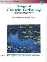Songs of Claude Debussy – Volume 1 (High Voice)