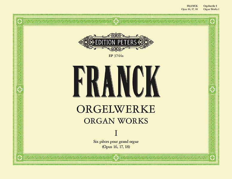 Franck: Complete Organ Works Volume 1