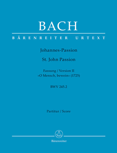 Bach: St. John Passion, BWV 245 - 1725 Version