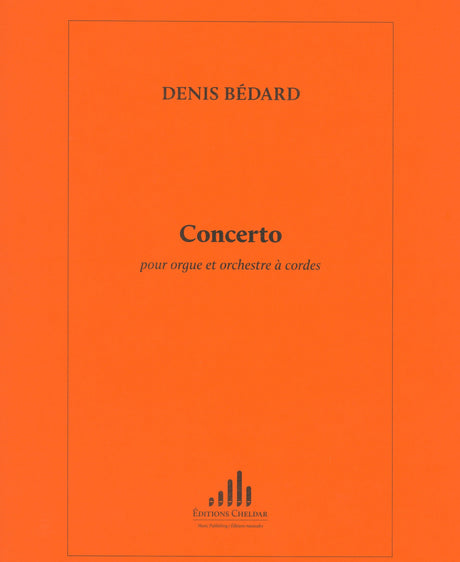 Bédard: Concerto for Organ and String Orchestra