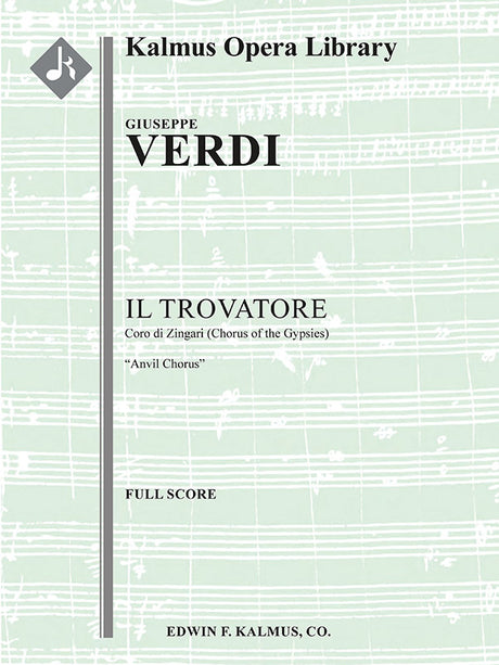 Verdi: Il Trovatore: Chorus of the Gypsies (Anvil Chorus) from Il Trovatore