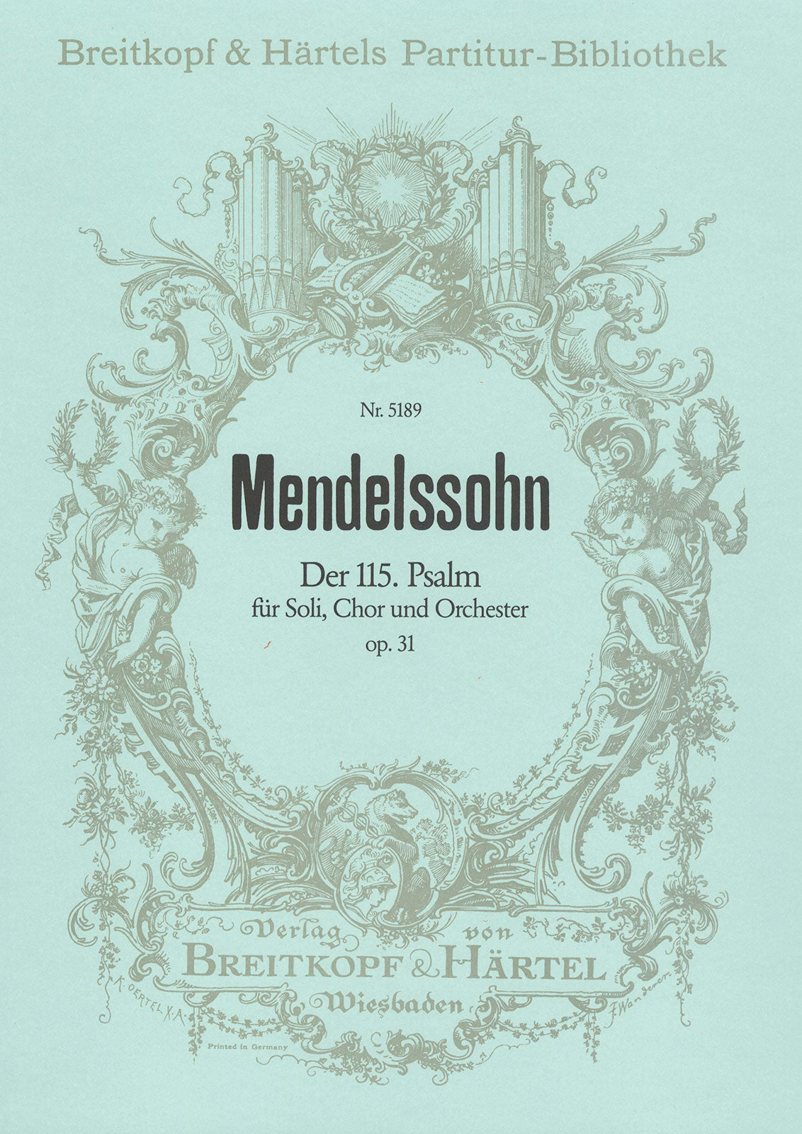 Mendelssohn: Psalm 115 - "Nicht unserm Namen, Herr", MWV A 9, Op. 31