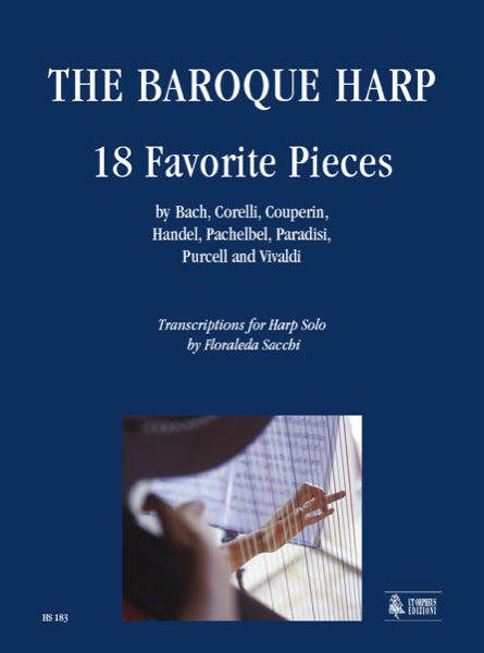 The Baroque Harp: 18 Favorite Pieces by Bach: , Corelli, Couperin, Handel, Pachelbel, Paradisi, Purcell & Vivaldi