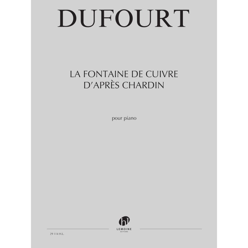 Dufourt: La Fontaine de Cuivre d'après Chardin