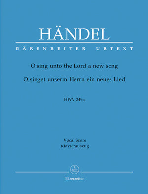 Handel: O sing unto the Lord a new song, HWV 249a