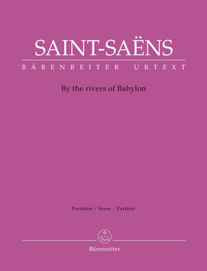 Saint-Saëns: By the rivers of Babylon