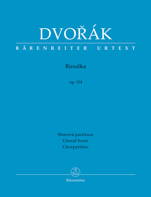 Dvořák: Rusalka, Op. 114