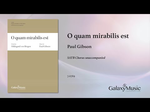 Gibson: O quam mirabilis est