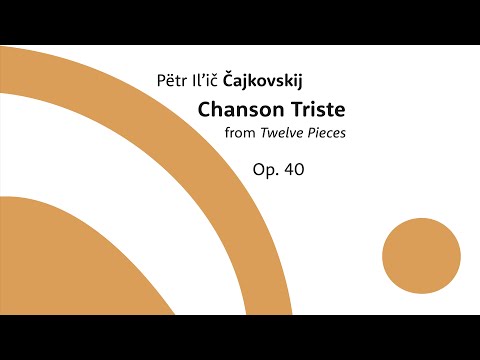 Tchaikovsky: Chanson Triste, Op. 40, No. 2