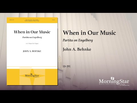 Behnke: When in Our Music