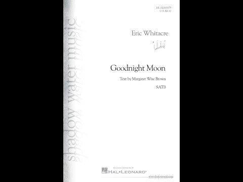 Whitacre: Goodnight Moon (Version for SATB Choir)