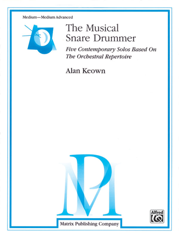 Keown: The Musical Snare Drummer