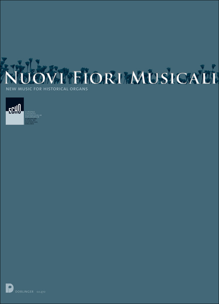 Nuovi Fiori Musicali: New Music for Historical Organs