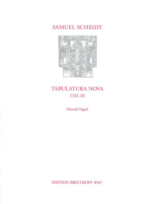 Scheidt: Tabulatura Nova - Volume 3 (SSWV 139-158)