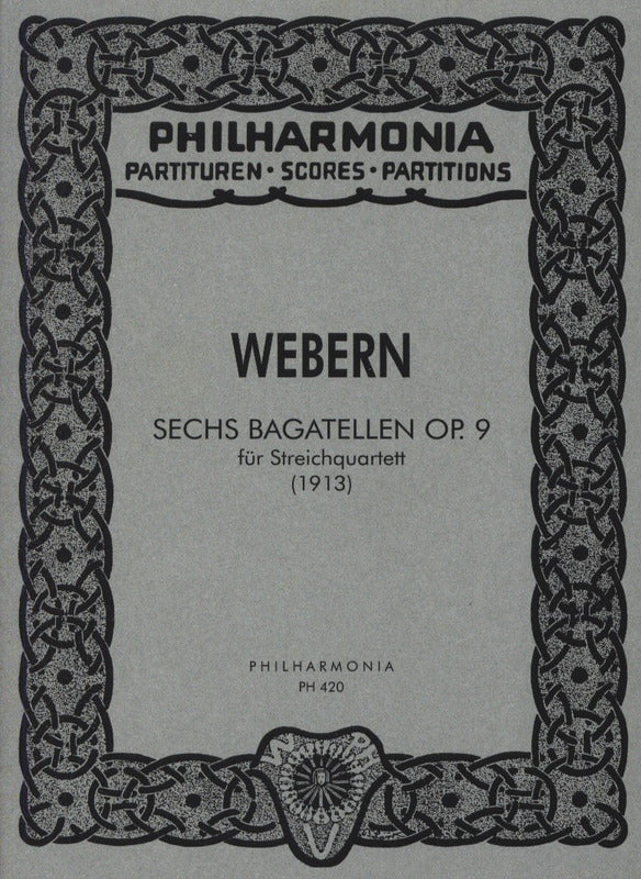 Webern: 6 Bagatelles for String Quartet, Op. 9