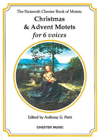 The Chester Book of Motets - Volume 16 (Christmas and Advent Motets for 6 Voices)