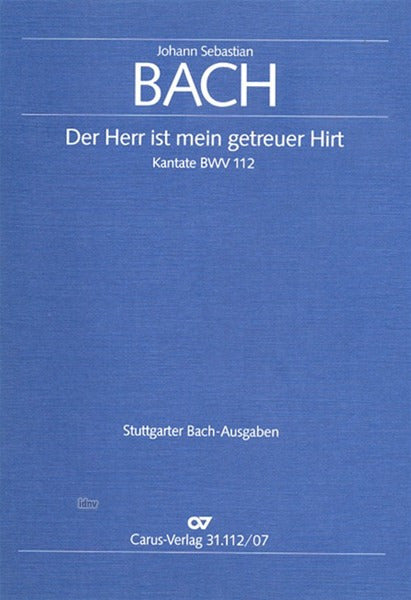 Bach: Der Herr ist mein getreuer Hirt, BWV 112