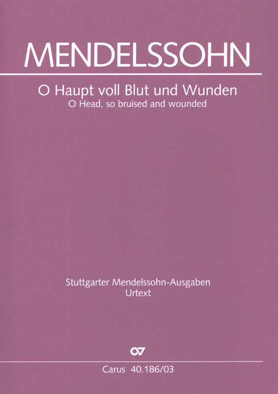 Mendelssohn: O Haupt voll Blut and Wunden, MWV A 8