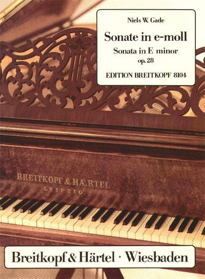 Gade: Piano Sonata in E Minor, Op. 28