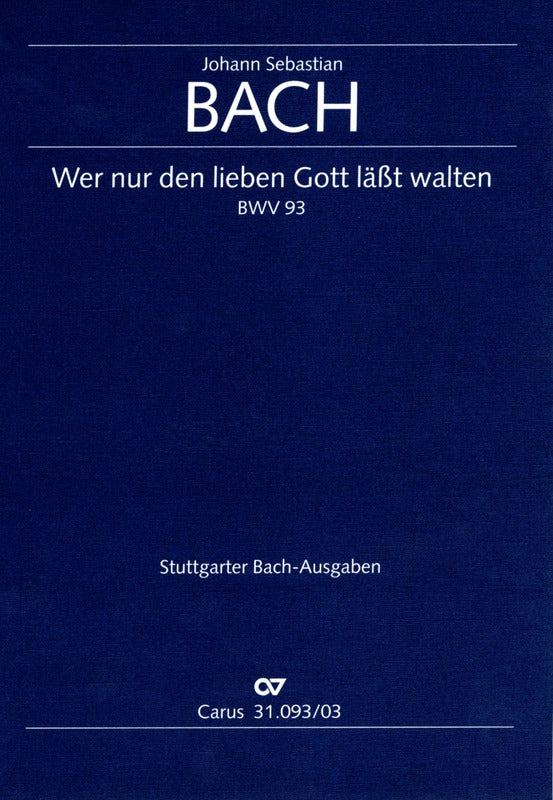 Bach: Wer nur den lieben Gott läßt walten, BWV 93