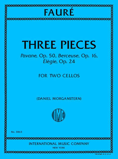Fauré: 3 Pieces, Opp. 16, 24 & 50 (arr. for 2 cellos)