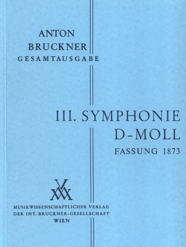 Bruckner: Symphony No. 3 in D Minor, WAB 103 (1st Version, 1873)