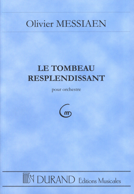 Messiaen: Le Tombeau resplendissant