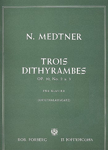 Medtner: Dithyrambes, Op. 10, Nos. 2 & 3