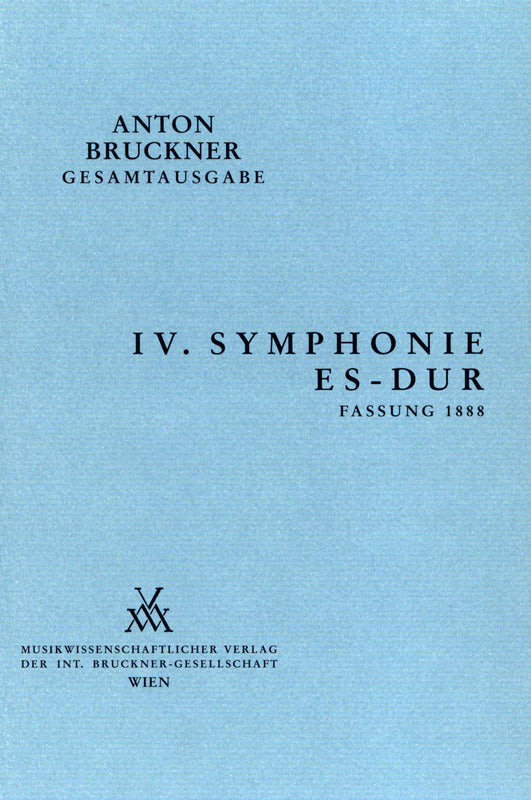 Bruckner: Symphony No. 4 in E-flat Major, WAB 104 (3rd Version, 1888)