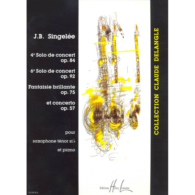 Singelée: Solo de concerts, Opp. 84, 92 & Fantaisie brillante, Op. 75 & Sax Concerto, Op. 57