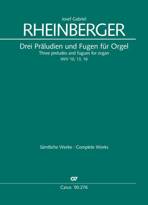 Rheinberger: 3 Preludes and Fugues, JWV 10, 13 & 17