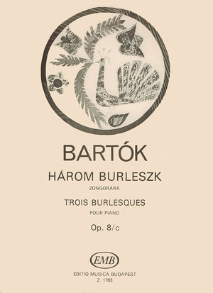 Bartók: Three Burlesques, Op. 8c, Sz. 47, BB 55