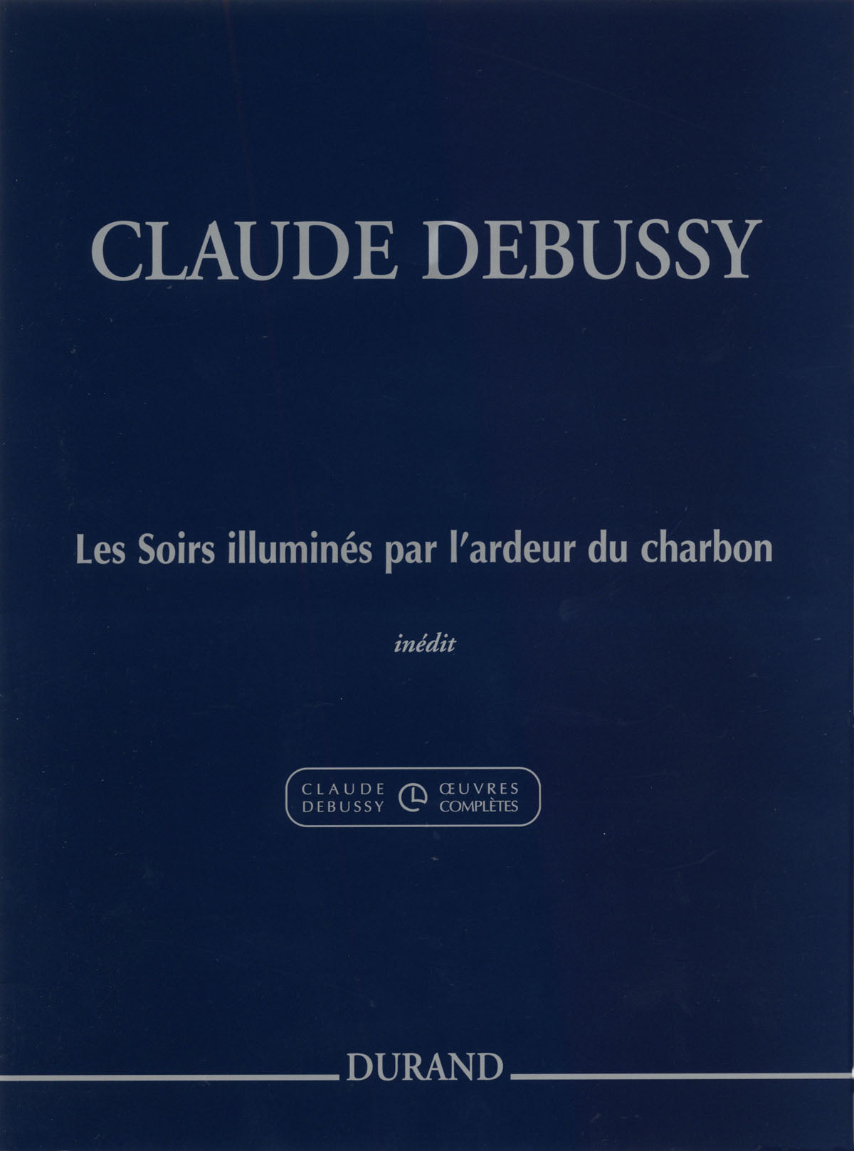 Debussy: Les Soirs illuminés par l'ardeur du charbon