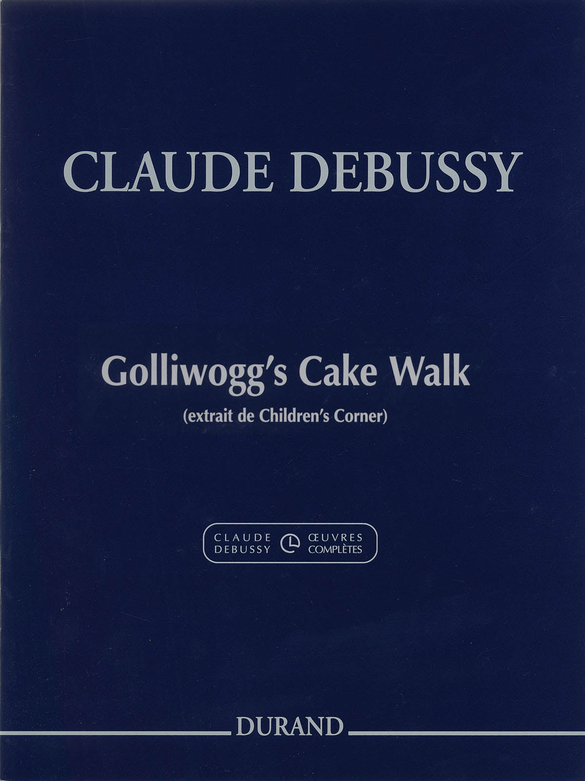 Debussy: Golliwogg's Cake Walk