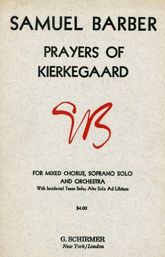 Barber: Prayers of Kierkegaard, Op. 30